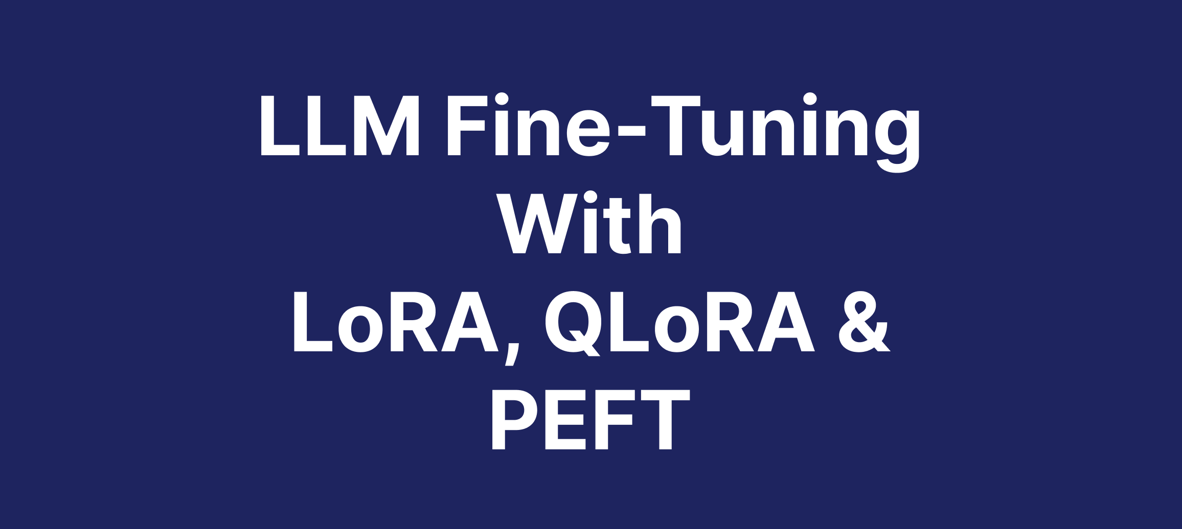 Fine-Tuning LLMs on a Budget: How PEFT, LoRA & QLoRA Make It Possible